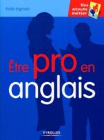 “Être pro en anglais” par Katia Ingeman