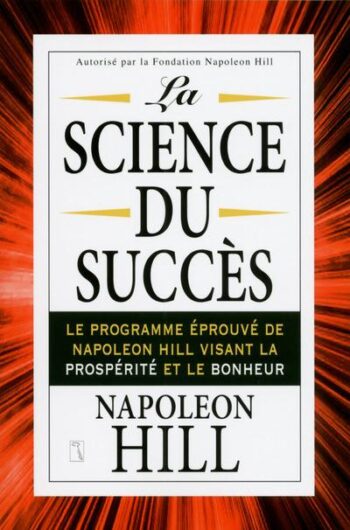 “La SCIENCE DU SUCCÈS” par Napoleon Hill