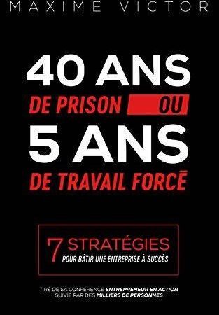 40 ans de prison ou 5 ans de travail forcé !